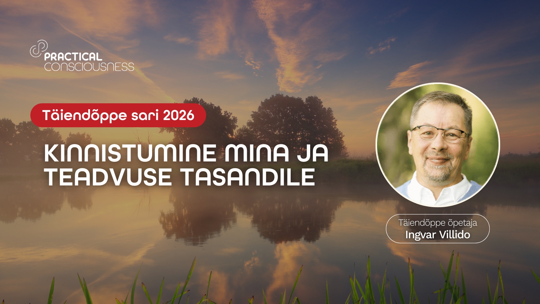 Täiendõpe 2026 - Practical Consciousness